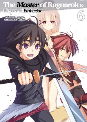 [The Master of Ragnarok & Blesser of Einherjar / 百錬の覇王と聖約の戦乙女 [Hyakuren no Haou to Seiyaku no Valkyria] 06] • The Master of Ragnarok & Blesser of Einherjar · Volume 6